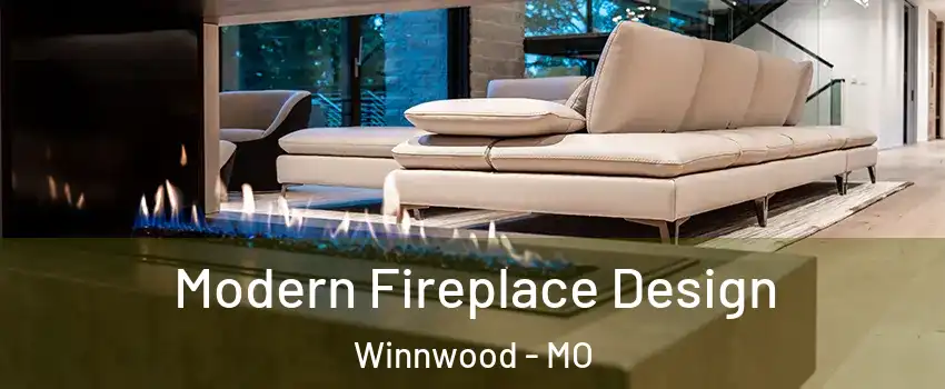 Modern Fireplace Design Winnwood - MO