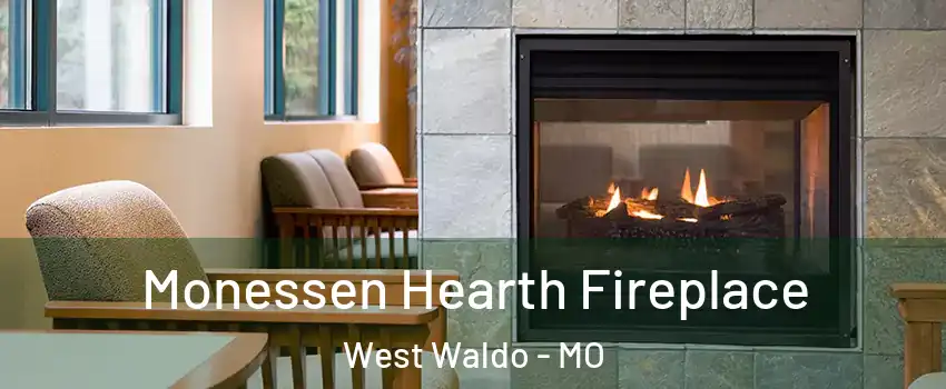 Monessen Hearth Fireplace West Waldo - MO