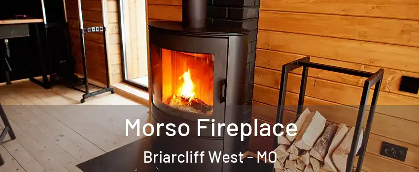 Morso Fireplace Briarcliff West - MO