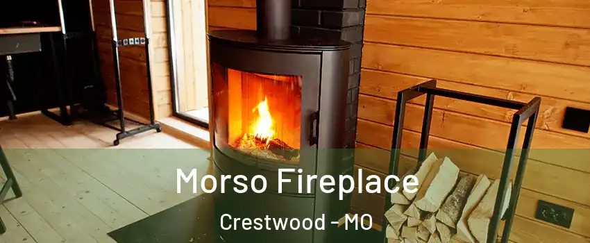 Morso Fireplace Crestwood - MO