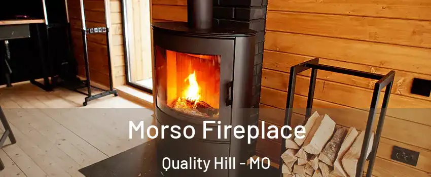 Morso Fireplace Quality Hill - MO