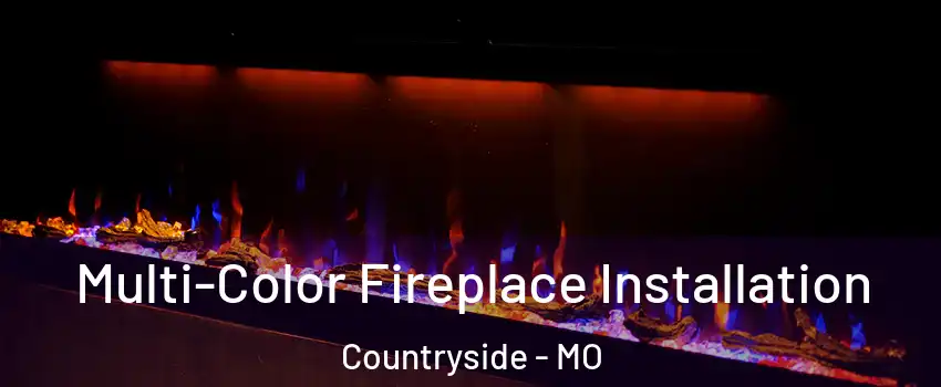 Multi-Color Fireplace Installation Countryside - MO