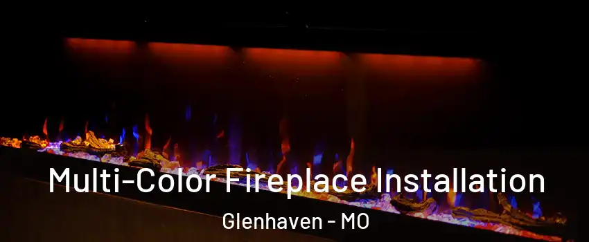 Multi-Color Fireplace Installation Glenhaven - MO