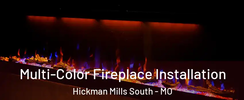 Multi-Color Fireplace Installation Hickman Mills South - MO