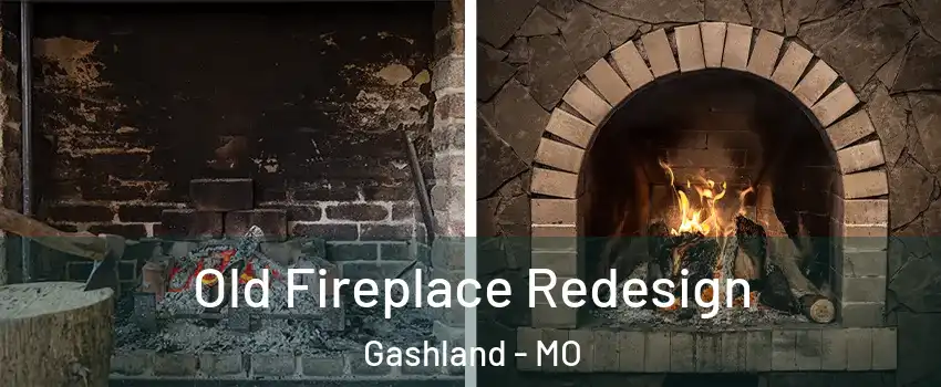 Old Fireplace Redesign Gashland - MO
