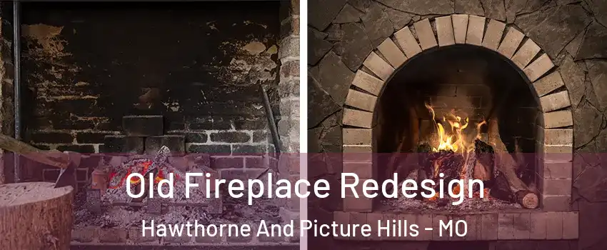 Old Fireplace Redesign Hawthorne And Picture Hills - MO