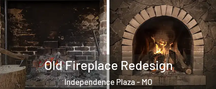 Old Fireplace Redesign Independence Plaza - MO