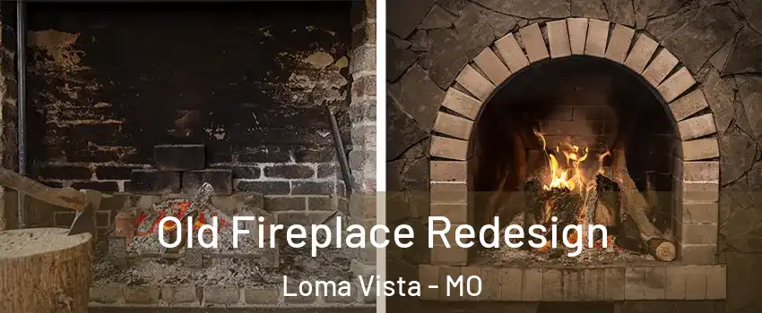 Old Fireplace Redesign Loma Vista - MO