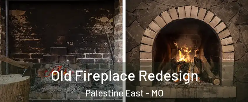 Old Fireplace Redesign Palestine East - MO