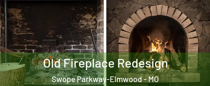 Old Fireplace Redesign Swope Parkway-Elmwood - MO