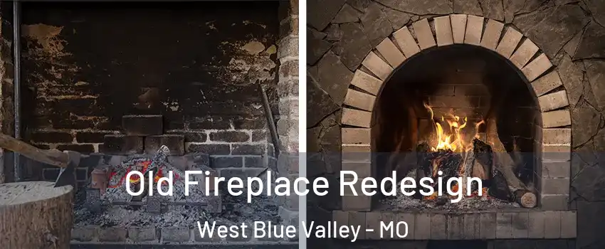 Old Fireplace Redesign West Blue Valley - MO