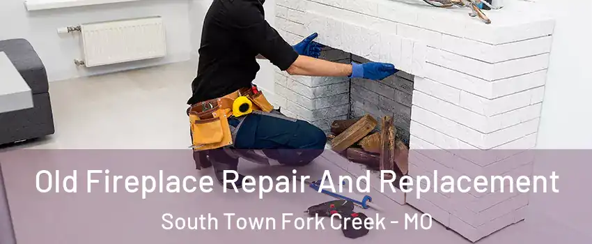 Old Fireplace Repair And Replacement South Town Fork Creek - MO