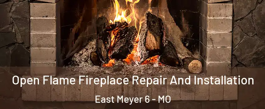 Open Flame Fireplace Repair And Installation East Meyer 6 - MO