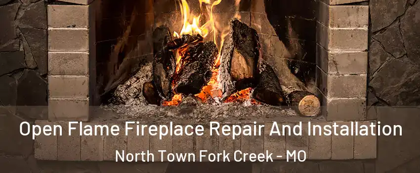 Open Flame Fireplace Repair And Installation North Town Fork Creek - MO