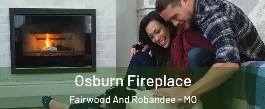 Osburn Fireplace Fairwood And Robandee - MO