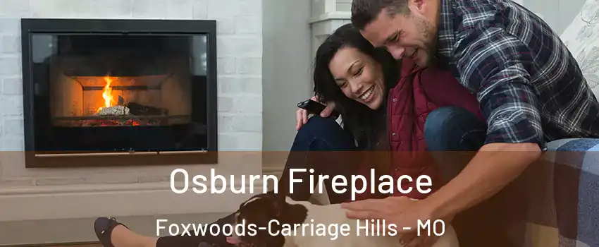 Osburn Fireplace Foxwoods-Carriage Hills - MO