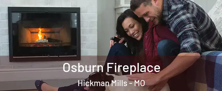 Osburn Fireplace Hickman Mills - MO