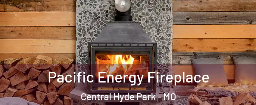 Pacific Energy Fireplace Central Hyde Park - MO