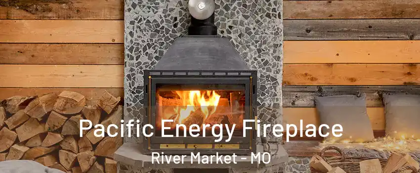 Pacific Energy Fireplace River Market - MO