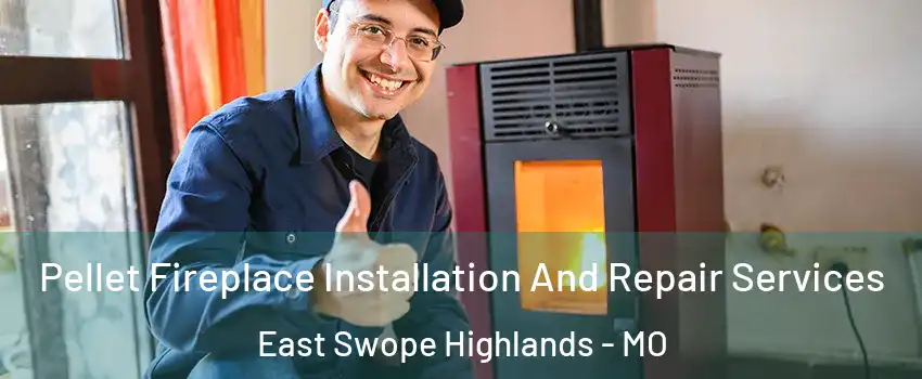 Pellet Fireplace Installation And Repair Services East Swope Highlands - MO