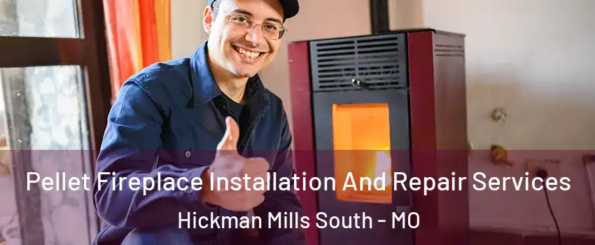 Pellet Fireplace Installation And Repair Services Hickman Mills South - MO