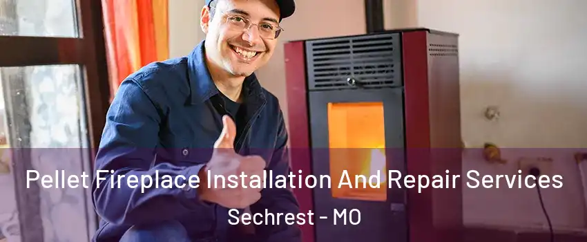 Pellet Fireplace Installation And Repair Services Sechrest - MO
