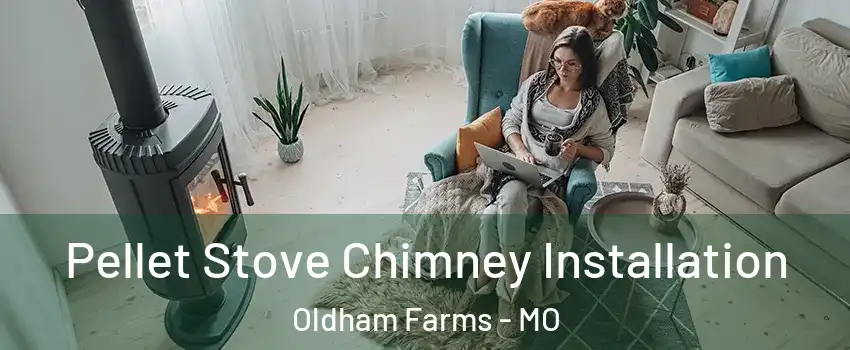 Pellet Stove Chimney Installation Oldham Farms - MO