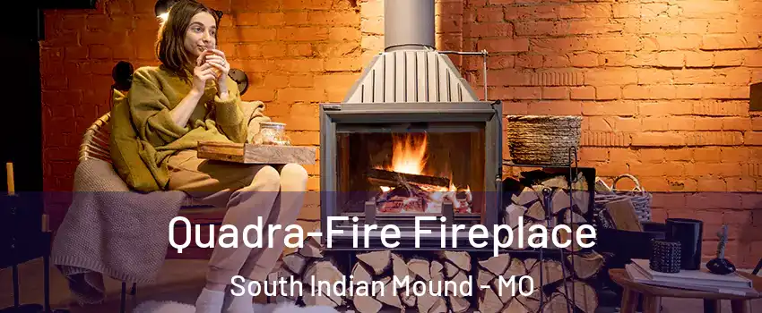 Quadra-Fire Fireplace South Indian Mound - MO