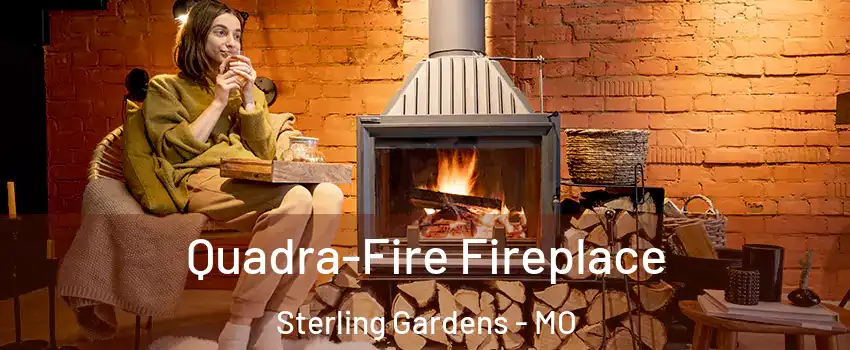 Quadra-Fire Fireplace Sterling Gardens - MO