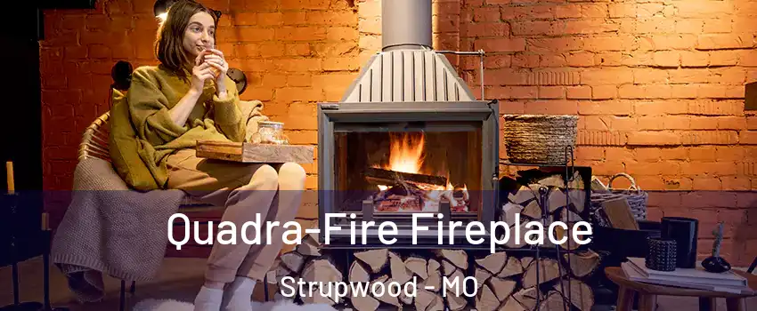 Quadra-Fire Fireplace Strupwood - MO
