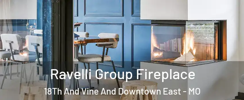Ravelli Group Fireplace 18Th And Vine And Downtown East - MO