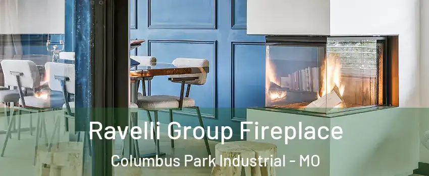 Ravelli Group Fireplace Columbus Park Industrial - MO