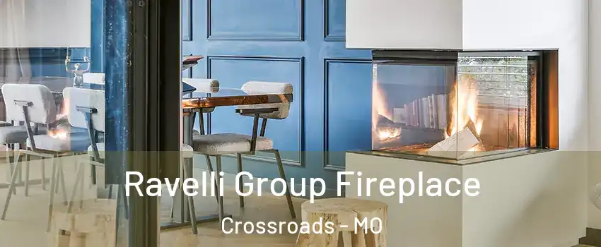 Ravelli Group Fireplace Crossroads - MO