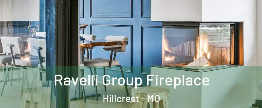 Ravelli Group Fireplace Hillcrest - MO