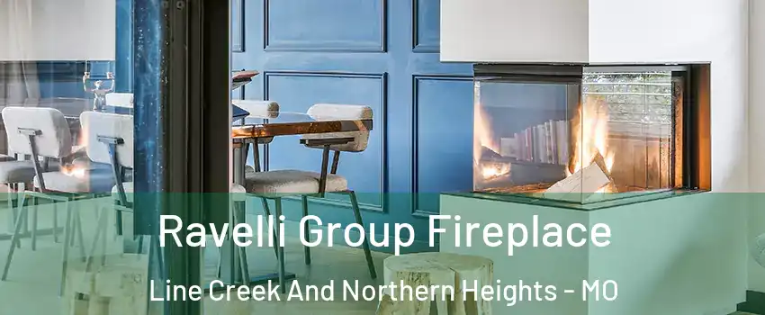 Ravelli Group Fireplace Line Creek And Northern Heights - MO