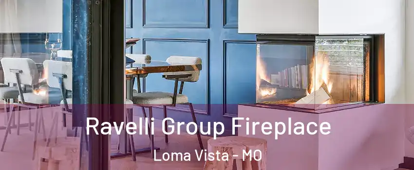 Ravelli Group Fireplace Loma Vista - MO