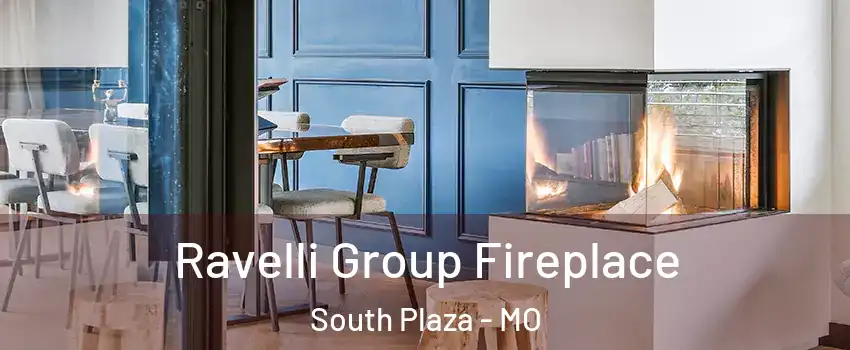 Ravelli Group Fireplace South Plaza - MO