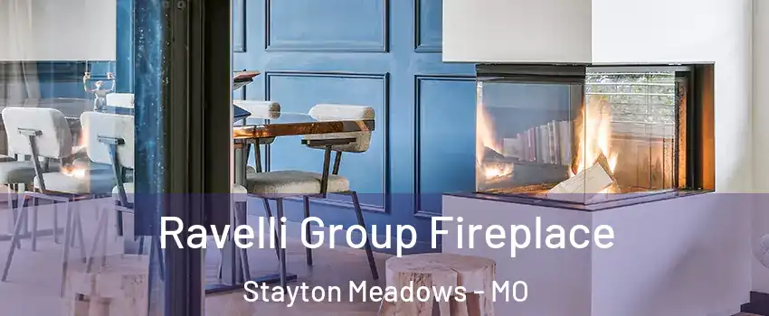 Ravelli Group Fireplace Stayton Meadows - MO