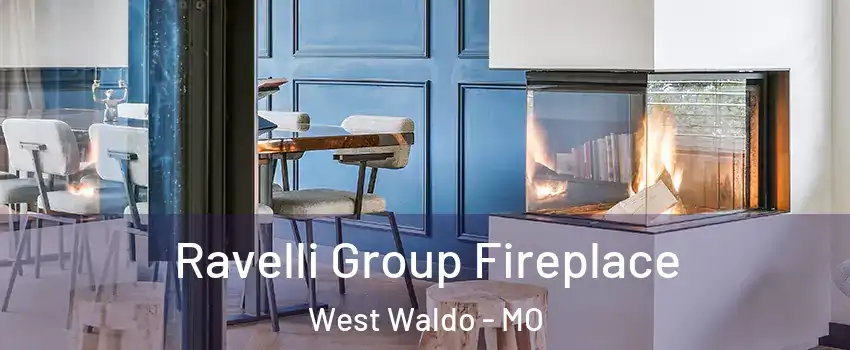 Ravelli Group Fireplace West Waldo - MO
