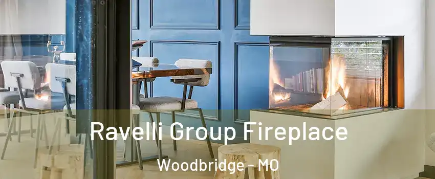 Ravelli Group Fireplace Woodbridge - MO