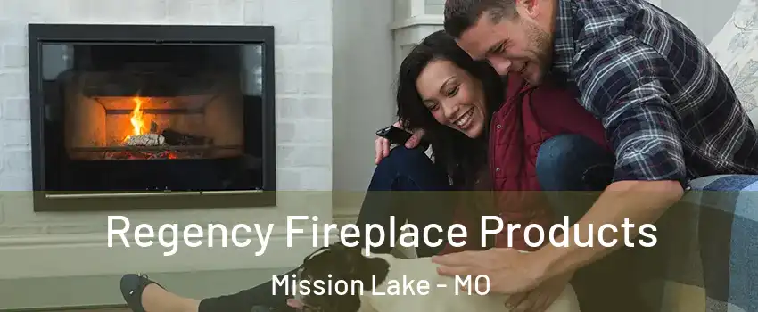 Regency Fireplace Products Mission Lake - MO