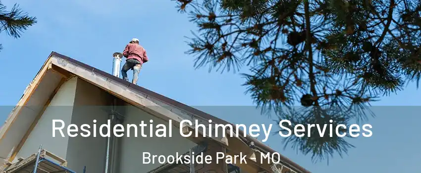 Residential Chimney Services Brookside Park - MO