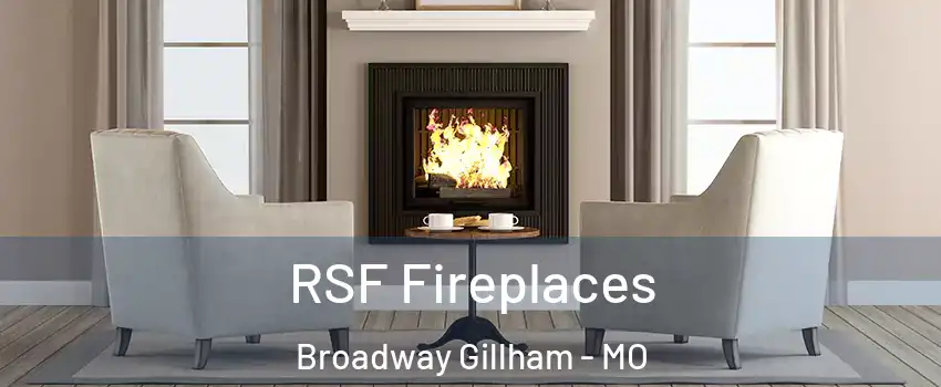 RSF Fireplaces Broadway Gillham - MO