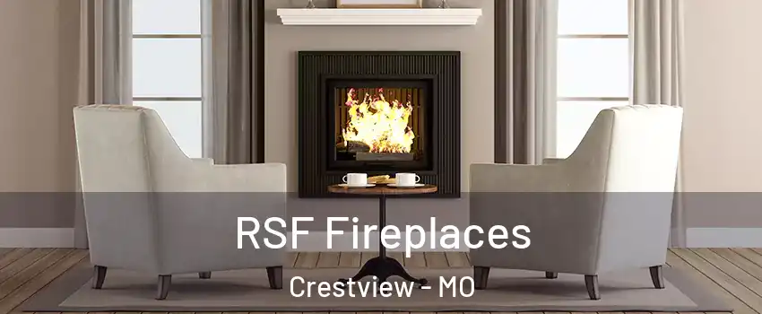 RSF Fireplaces Crestview - MO