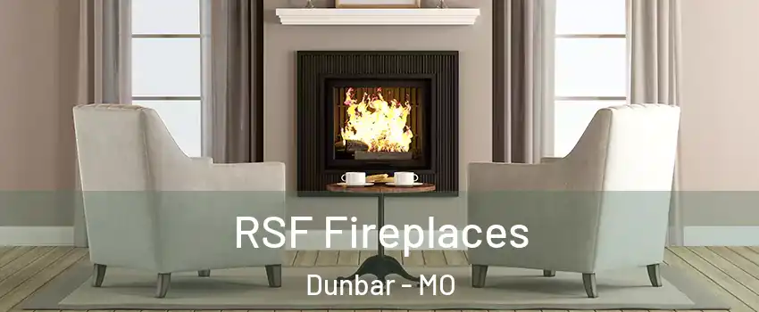 RSF Fireplaces Dunbar - MO