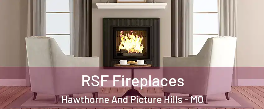 RSF Fireplaces Hawthorne And Picture Hills - MO
