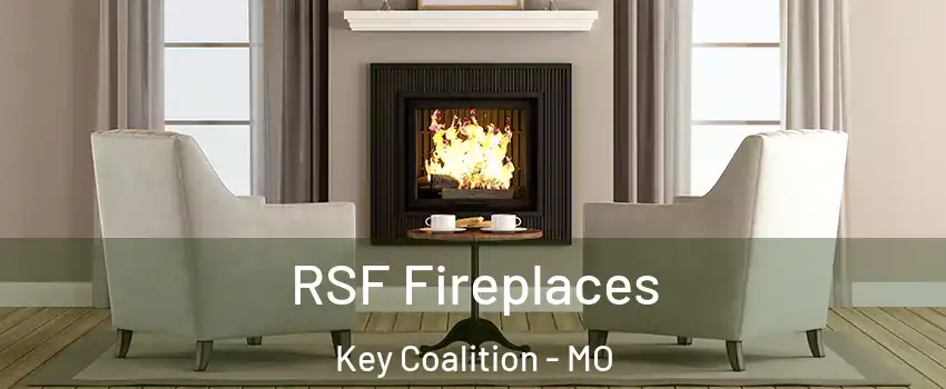 RSF Fireplaces Key Coalition - MO