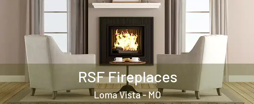 RSF Fireplaces Loma Vista - MO
