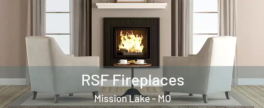 RSF Fireplaces Mission Lake - MO