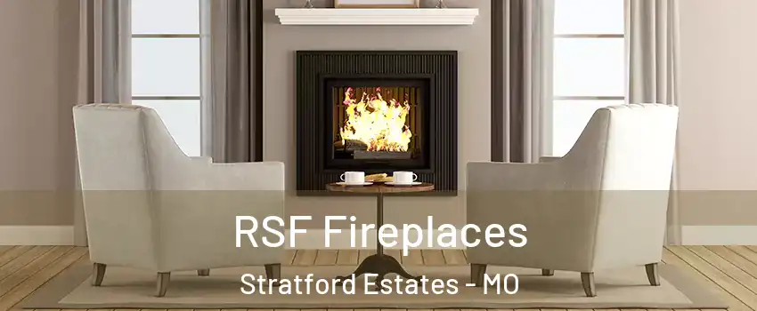 RSF Fireplaces Stratford Estates - MO